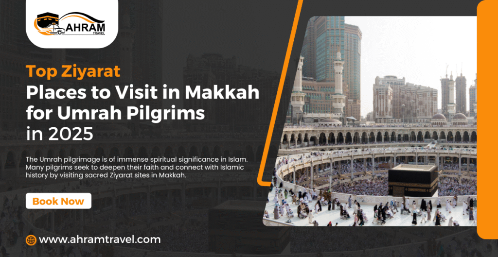 Top-Ziyarat-Places-to-Visit-in-Makkah-for-Umrah-Pilgrims-2025